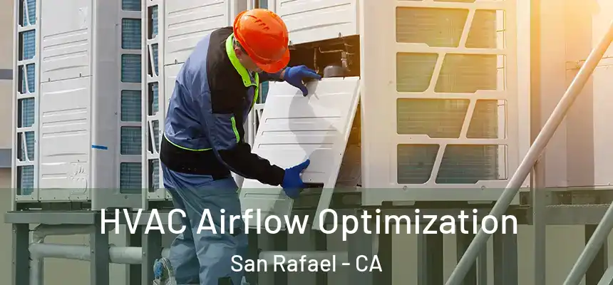  HVAC Airflow Optimization San Rafael - CA