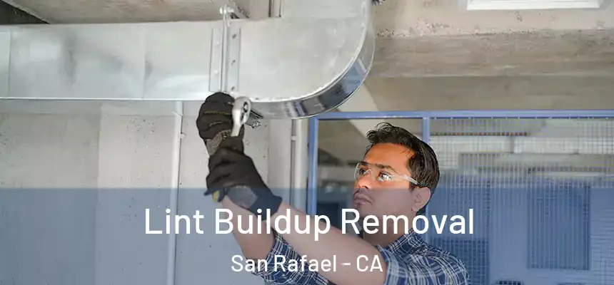  Lint Buildup Removal San Rafael - CA