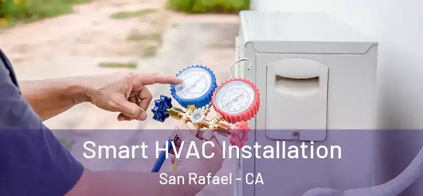  Smart HVAC Installation San Rafael - CA